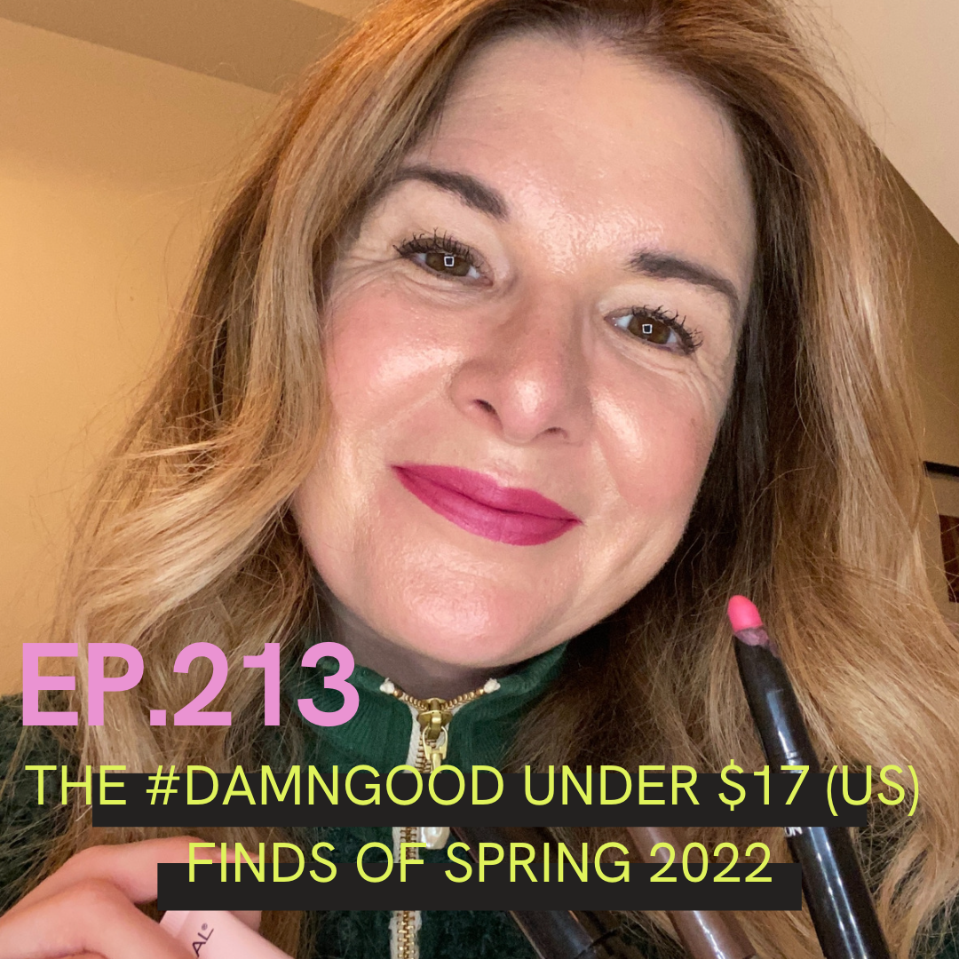 A photo of Carlene Higgins with Ep. 213 written over it, with the words "the #damngood under $17 (US) finds of spring 2022)