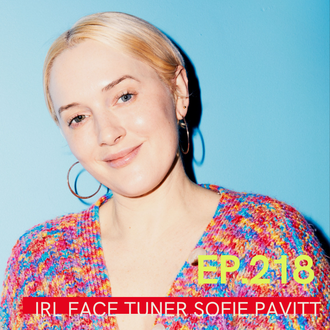 A photo of Sofie Pavitt - on a blue background with EP 218, IRL Face Tuner Sofie Pavitt written on it
