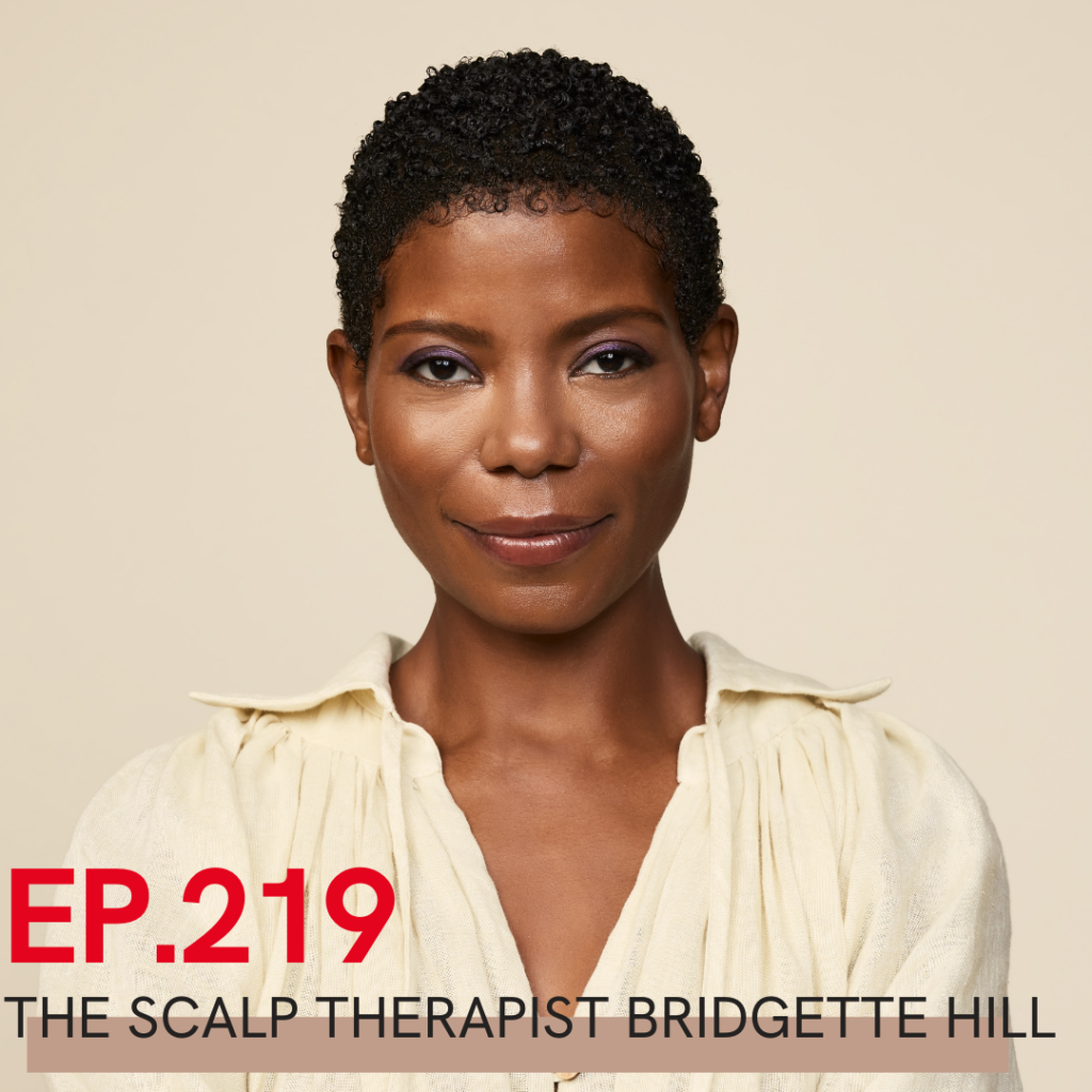 A photo of Bridgette Hill, on a tan background with Ep 219, the scalp therapist written over it
