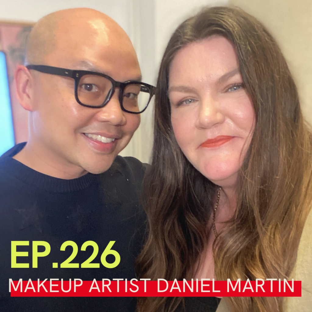 A photo of Jill with Daniel Martin, the photo has Ep. 226 Makeup Artist Daniel Martin written over it