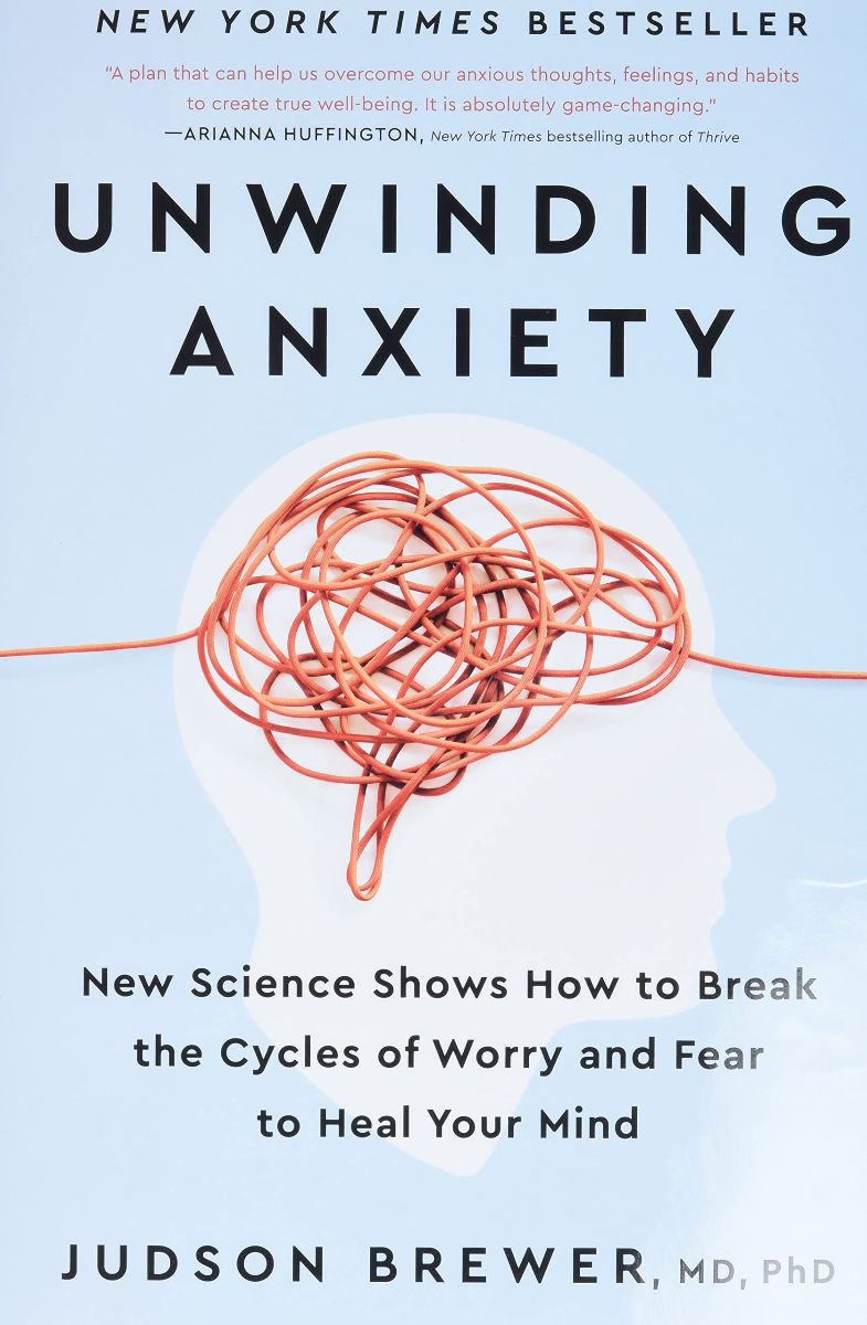 The book cover of Unwinding Anxiety by Dr. Judson Brewer