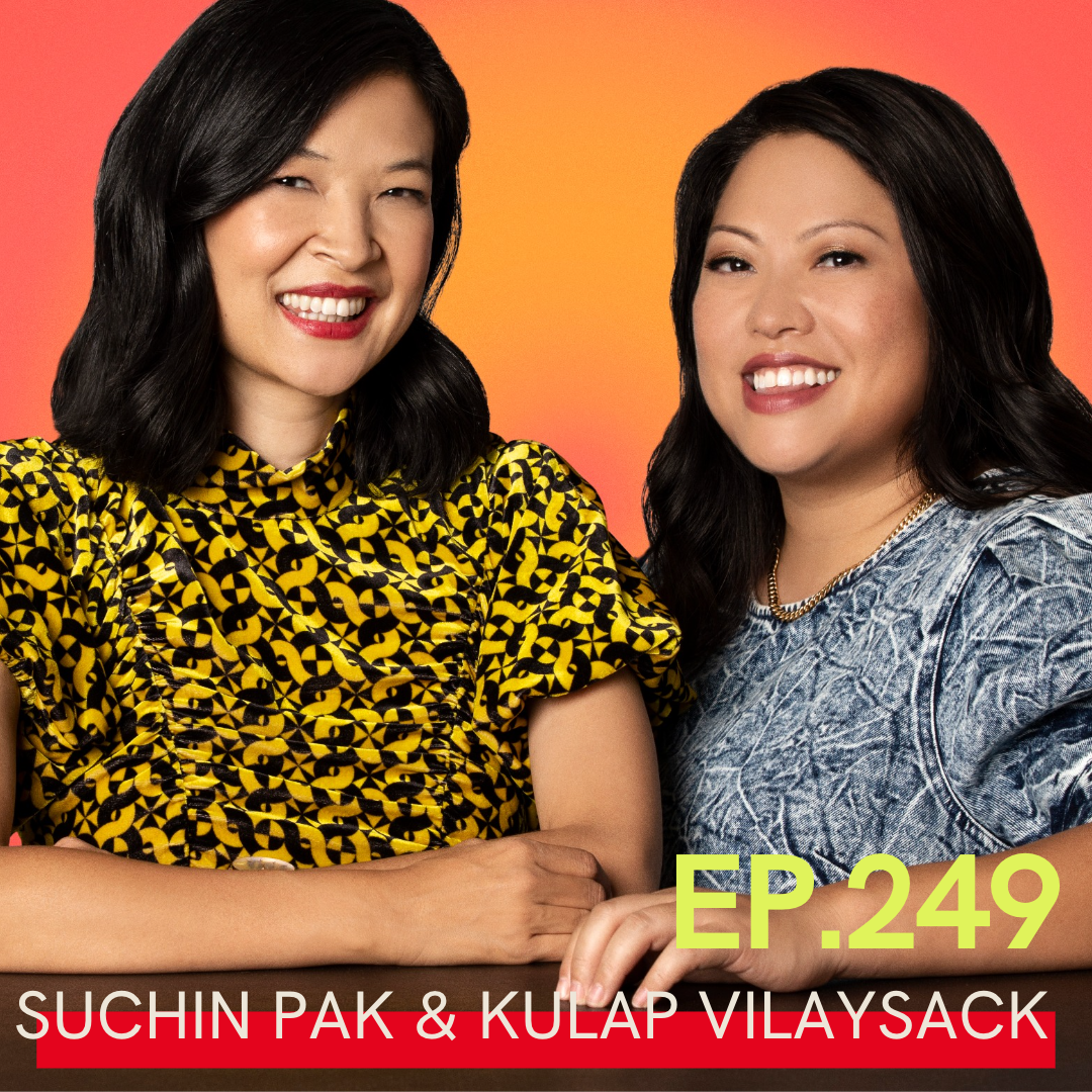 A photo of Add To Cart Podcast Co-Hosts SuChin Pak & Kulap Vilaysack with their names and Ep 249 written over it