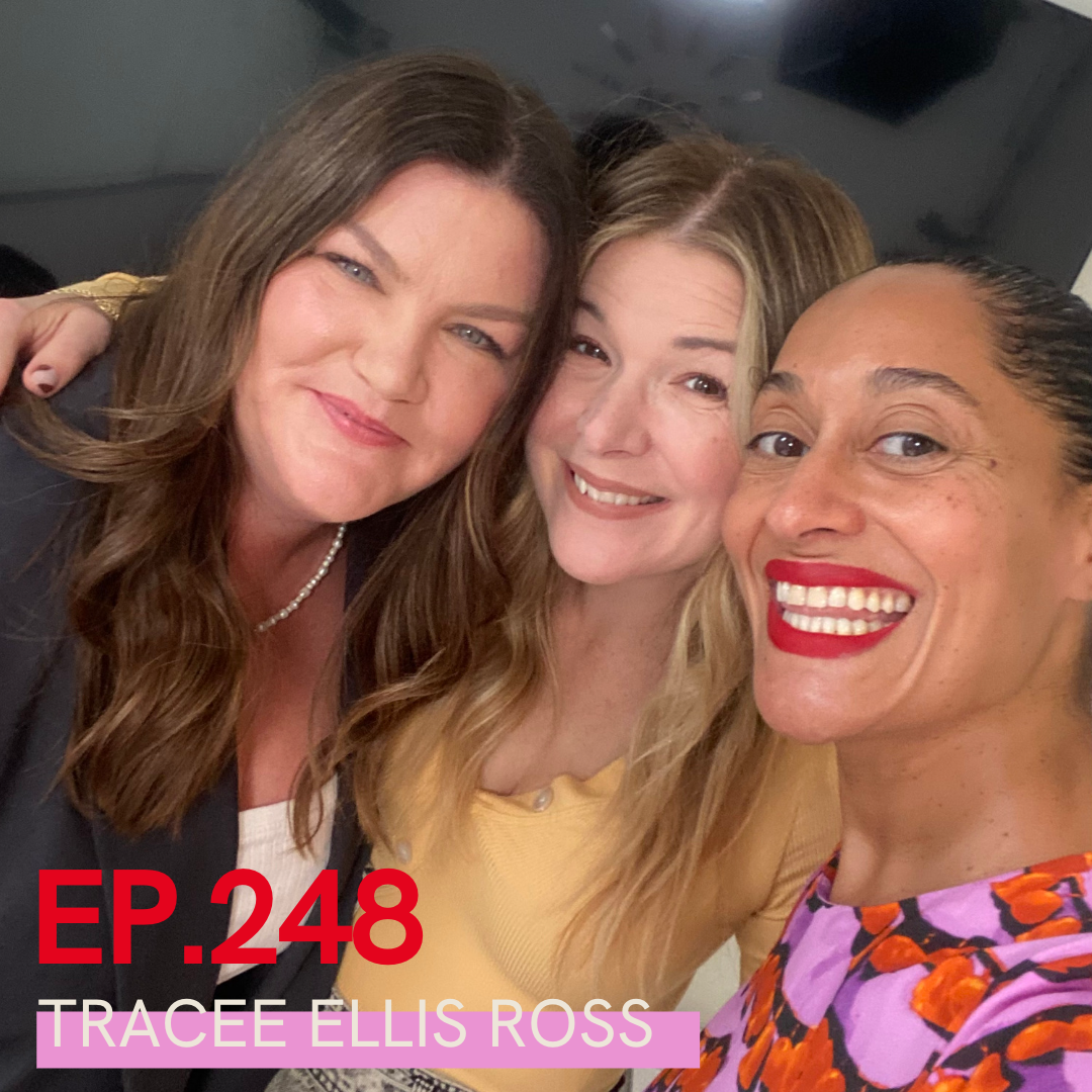 Carlene Higgins and Jill Dunn photographed with Tracee Ellis Ross with Ep. 248 Tracee Ellis Ross written over it