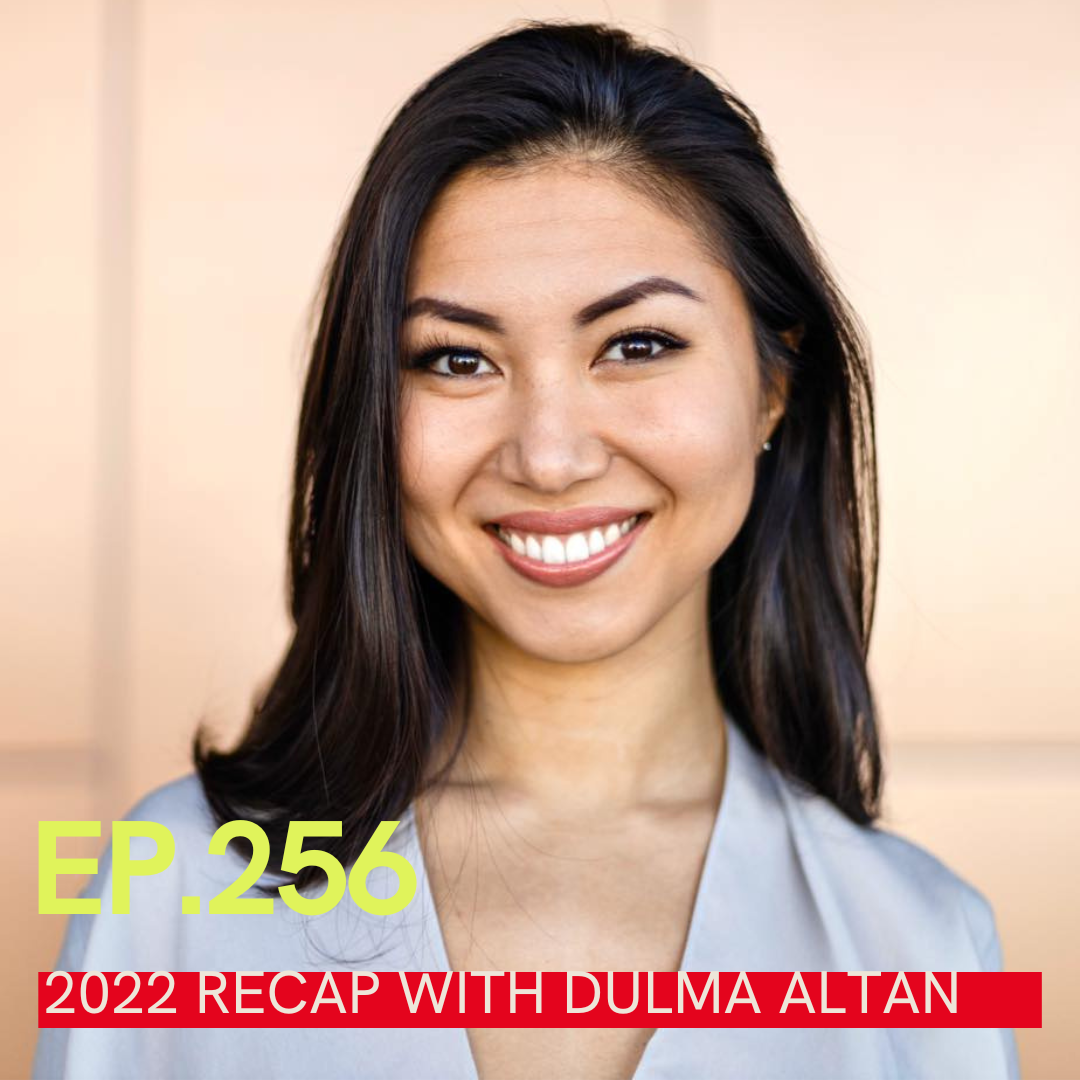 A photo of Dulma Altan from TikTok with Ep. 256 - 2022 Recap with Dulma Altan written over it