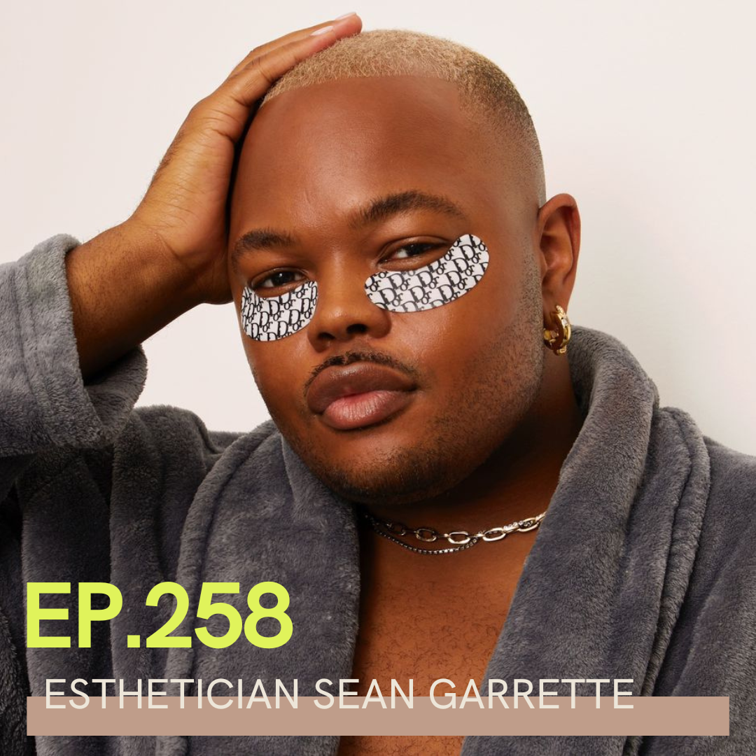 A photo of Sean Garrette with Ep. 258 Esthetician Sean Garrette written over it. In the photo he is wearing a bathrobe, and under eye patches