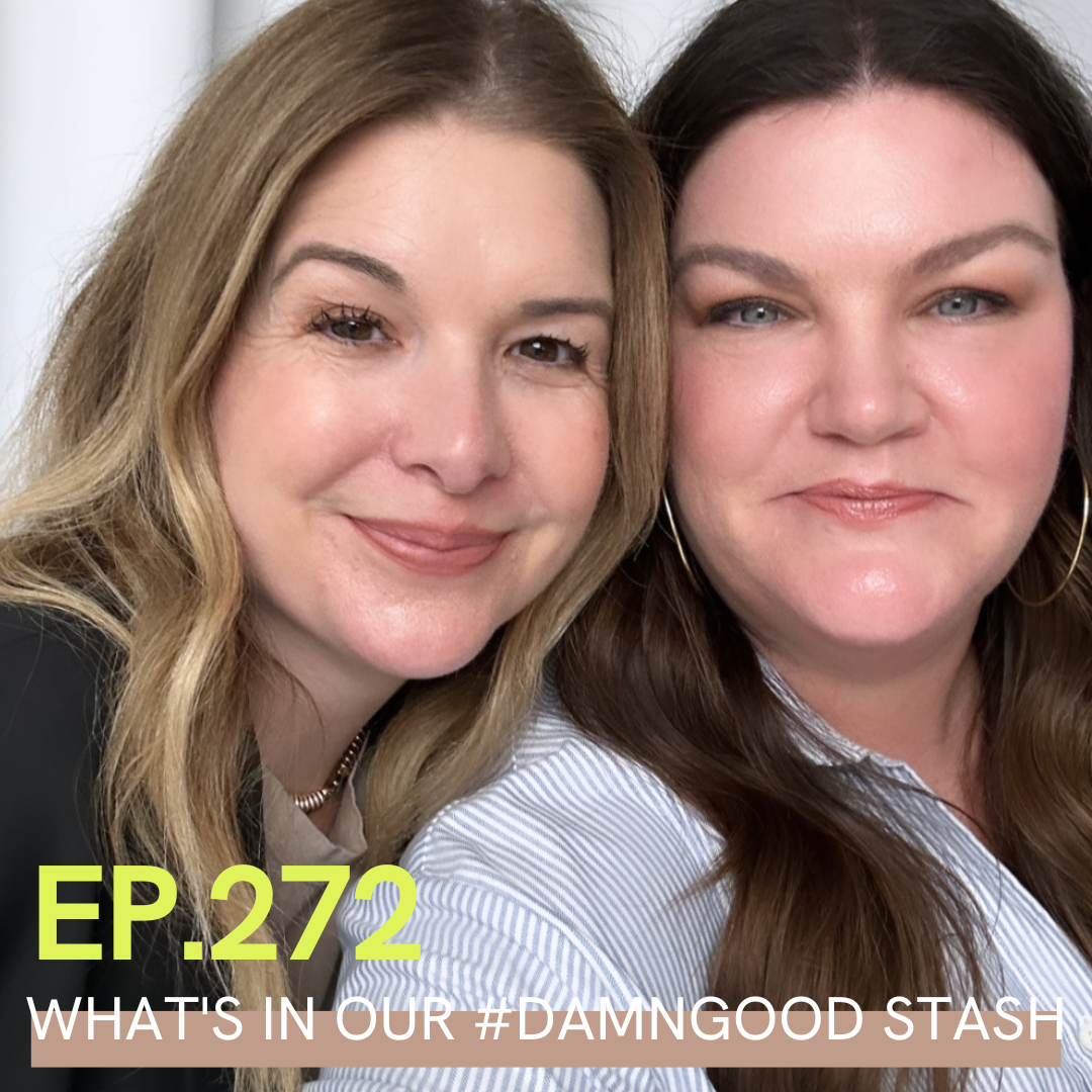 A photo of Carlene Higgins and Jill Dunn with Ep. 272 What's in our #DamnGood Stash written over it