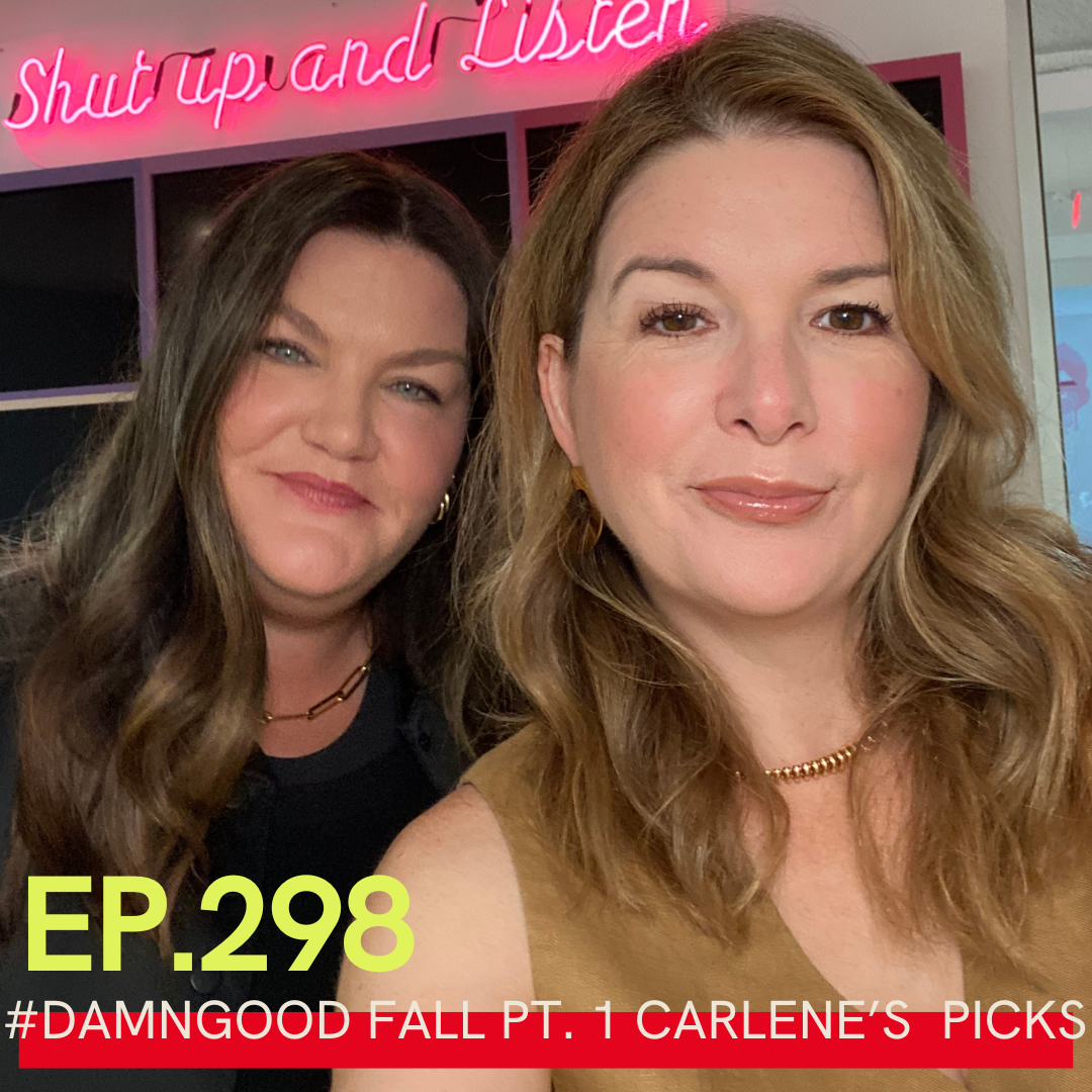 A photo of Jill Dunn and Carlene Higgins that has Ep. 298 #Damn Good Fall Part 1 - Carlene's Picks written over it